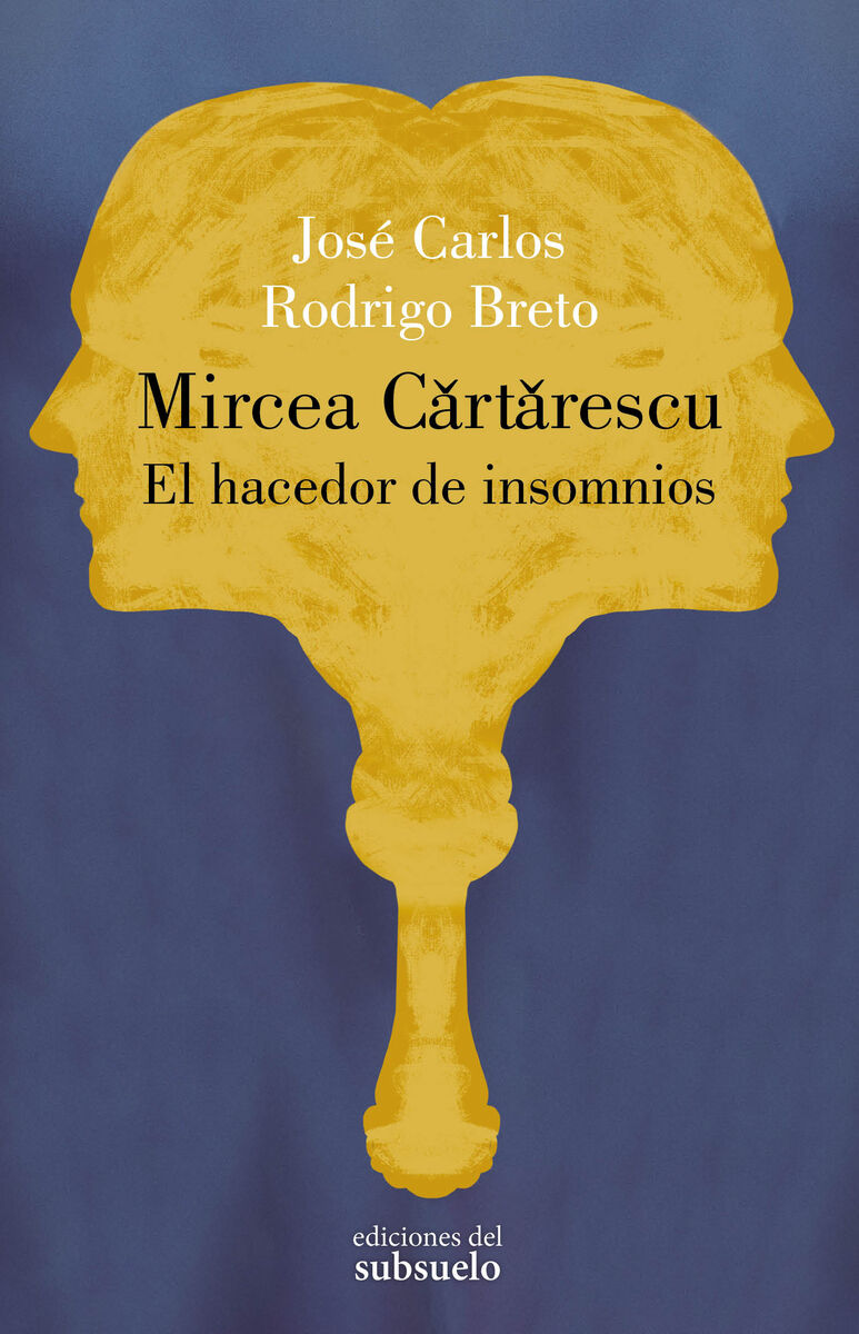 Mircea Cartarescu. El hacedor de insomnios: portada