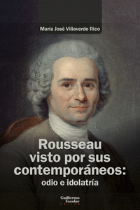 Rousseau visto por sus contemporáneos: odio e idolatría: portada
