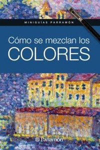 Cómo se mezclan los colores: portada