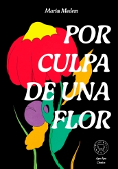 Por culpa de una flor. Nueva edición.