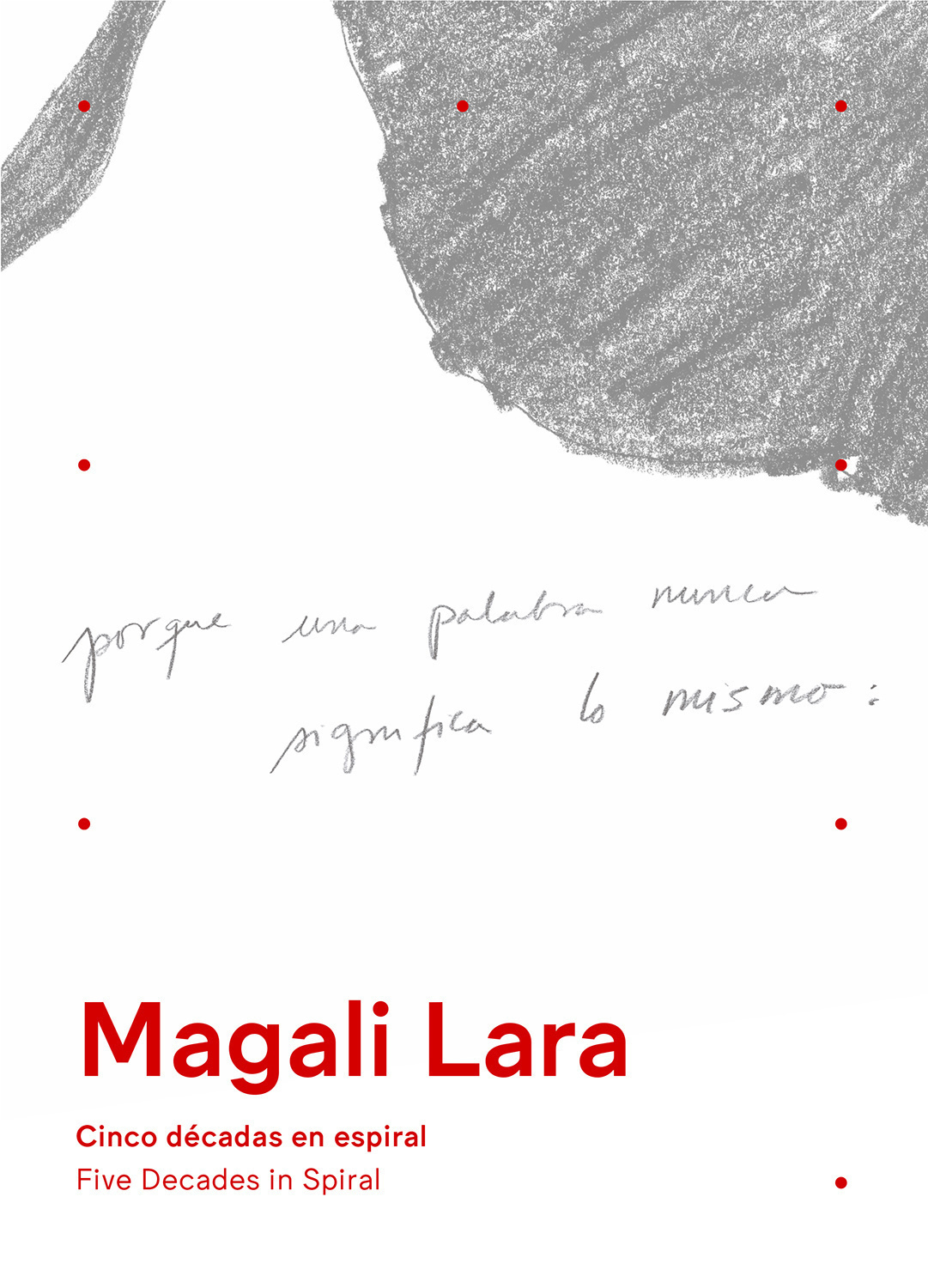 Magali Lara. Cinco décadas en espiral / Five Decades in Spiral