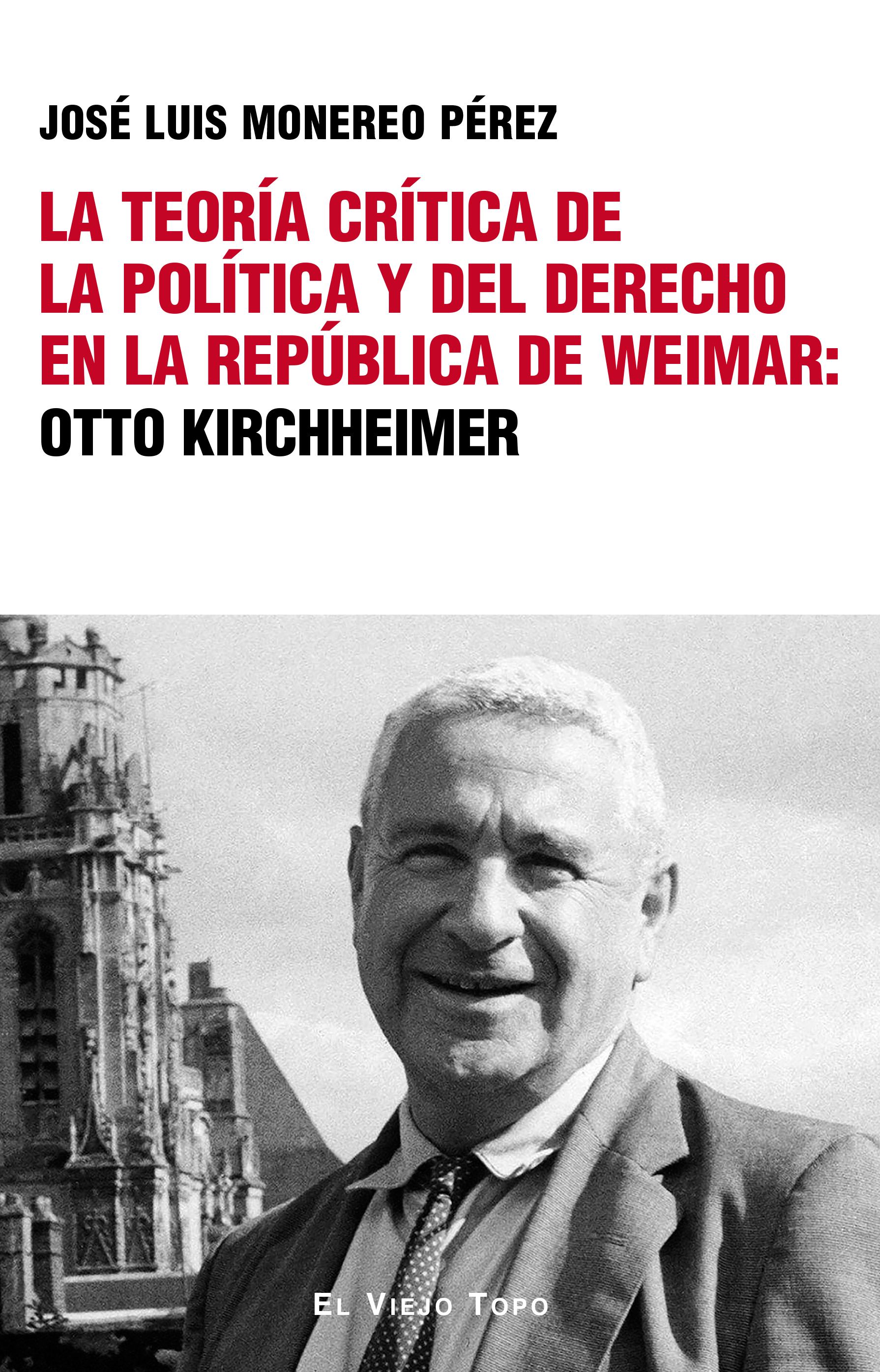 La teoría crítica de la política y del derecho en la república de Weimar: Otto Kirchheimer