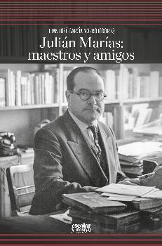 Julián Marías: maestros y amigos