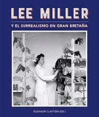 Lee Miller y el surrealismo en Gran Bretaña