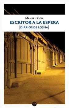 Escritor a la espera (Diarios de los 80)