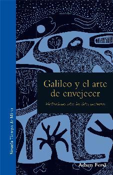 Galileo y el arte de envejecer
