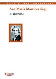 La voz sola - Ana María Martínez Sagi