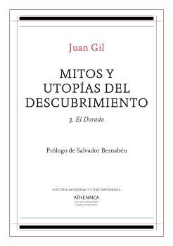 Mitos y utopías del descubrimiento. 3 El Dorado