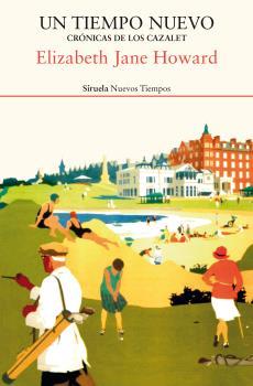 Un tiempo nuevo. Crónicas de los Cazalet (4)