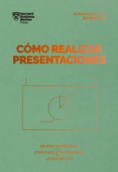 Cómo realizar presentaciones. Serie Management en 20 minutos