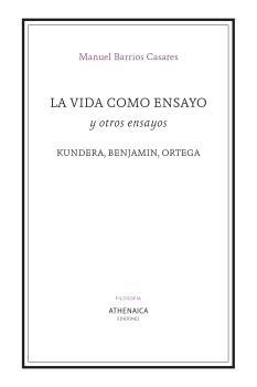 La vida como ensayo y otros ensayos