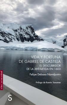 Vida y fortuna de Gabriel de Castilla, el descubridor de la Antártida en 1603