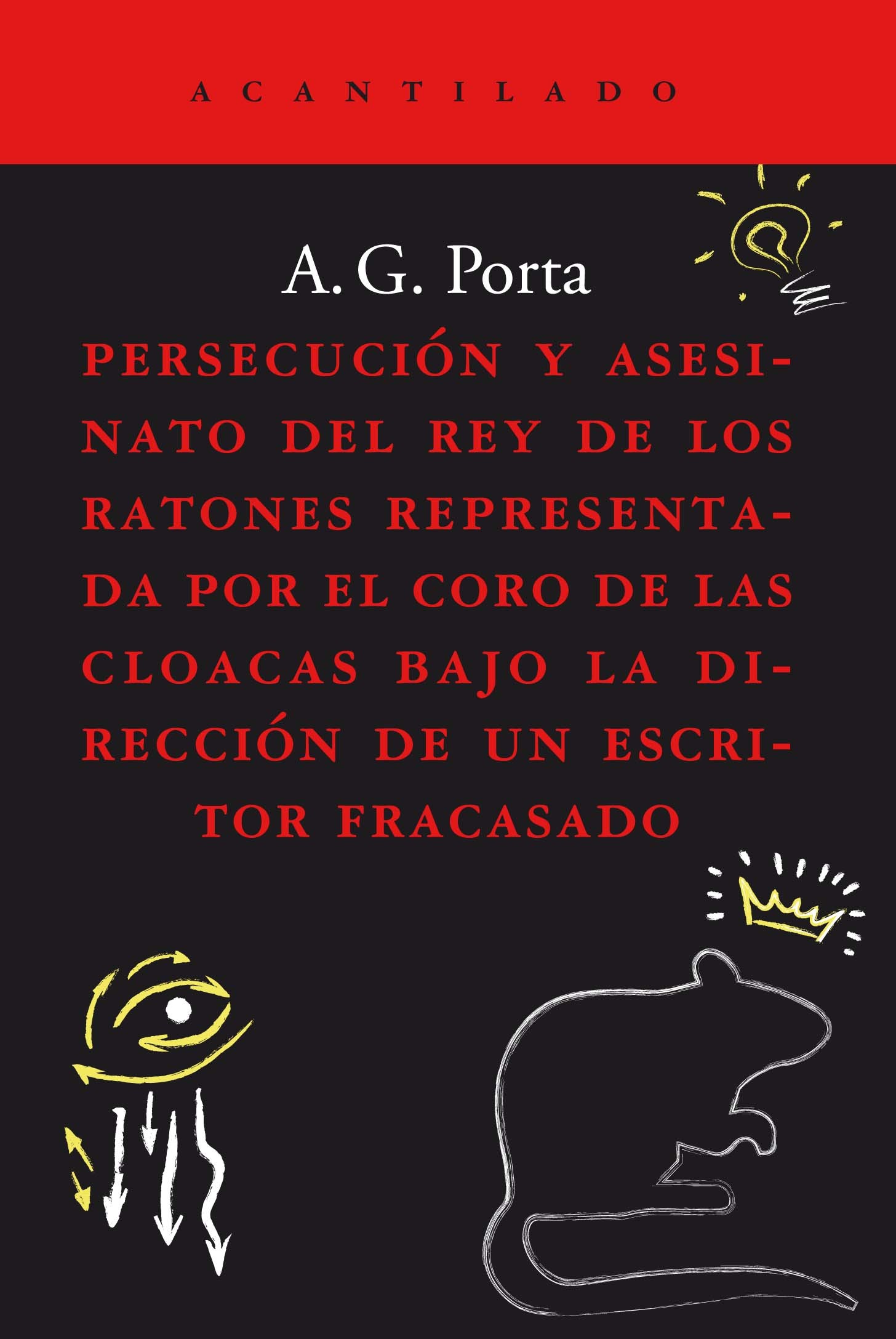 Persecución y asesinato del rey de los ratones representada por el coro de las cloacas bajo la direc