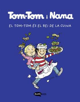 Tom-Tom y Nana 3. El Tom-Tom és el rei de la cuina