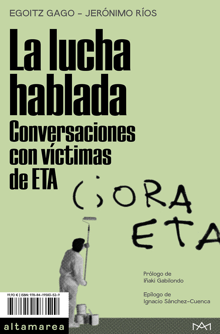 La lucha hablada. Conversaciones con víctimas de ETA