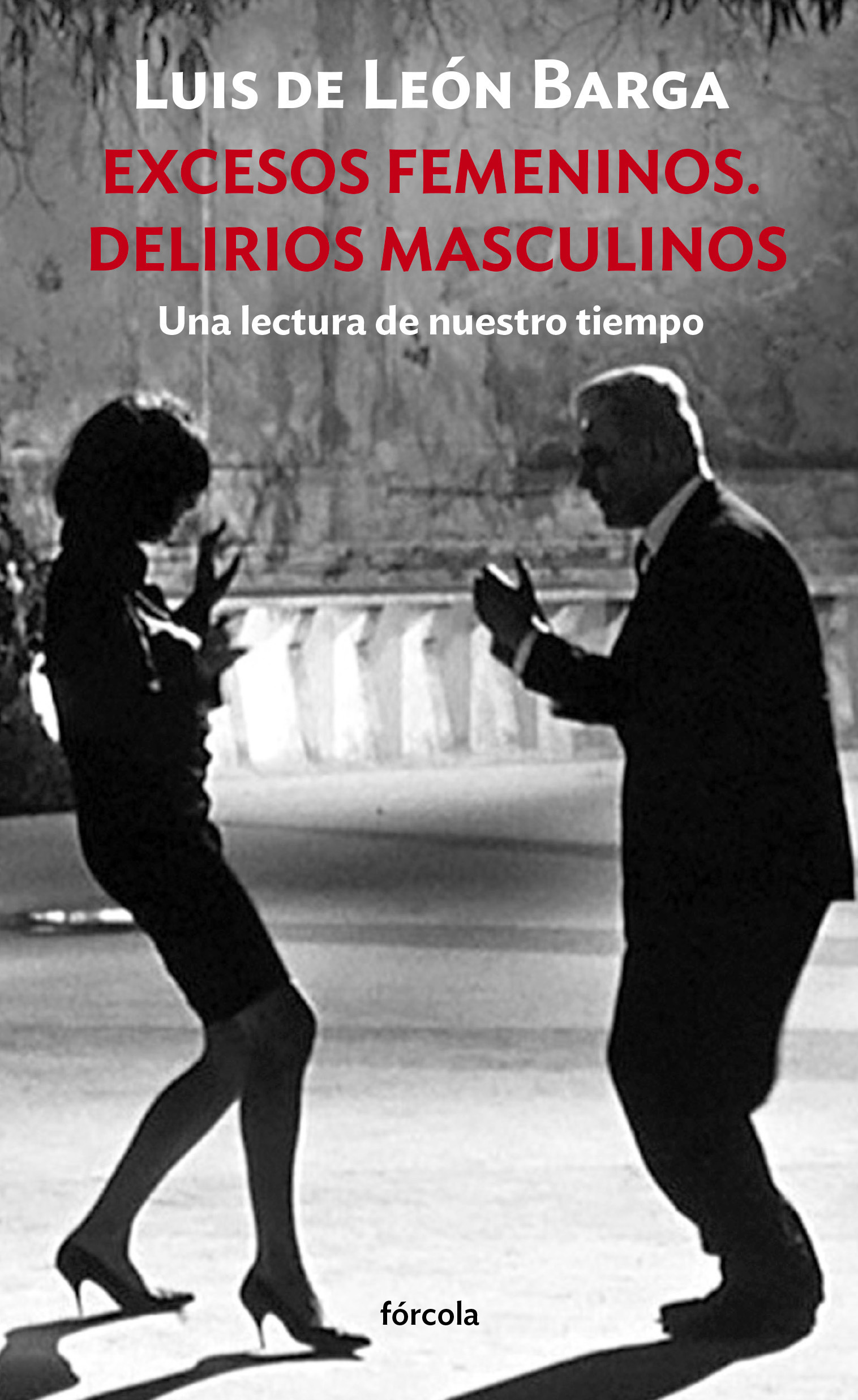 Excesos femeninos. Delirios masculinos