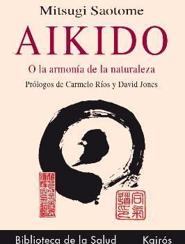 Aikido O la armonía de la naturaleza