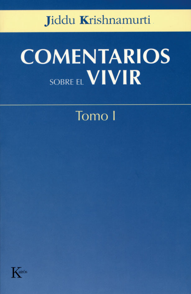 Comentarios sobre el vivir - Tomo I