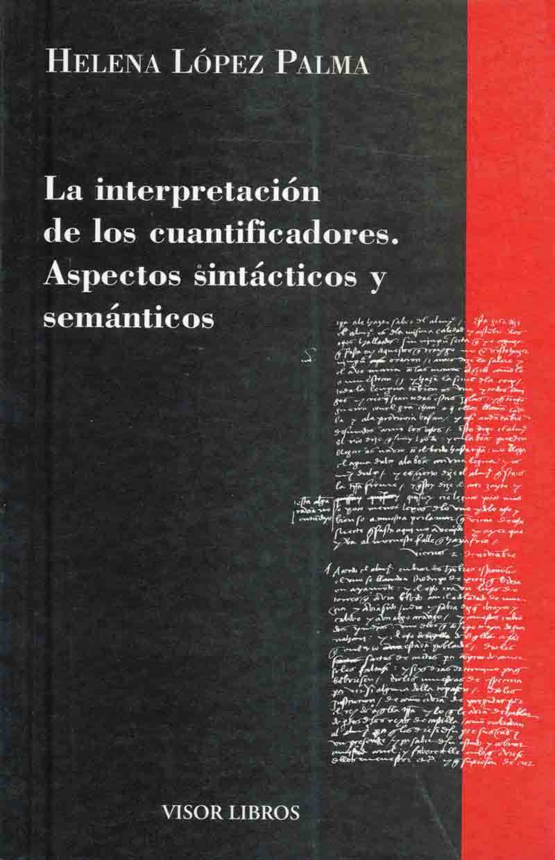 La interpretación de los cuantificadores. Aspectos sintácticos y semánticos