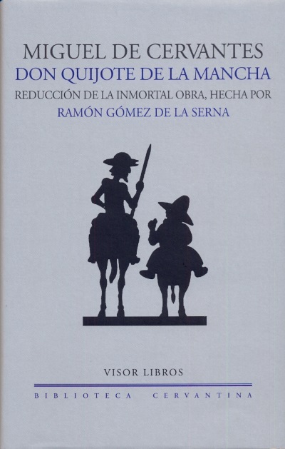 Don quijote de la Mancha, reducción de la inmortal obra hecha por R.Gómez de la Serna