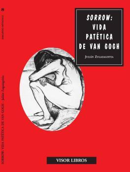 Sorrow: Vida patética de Van Gogh