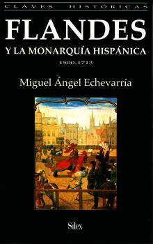 FLANDES Y LA MONARQUIA HISPANICA