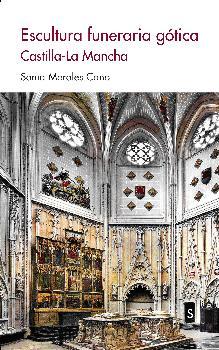 Escultura funeraria gótica. Castilla-La Mancha