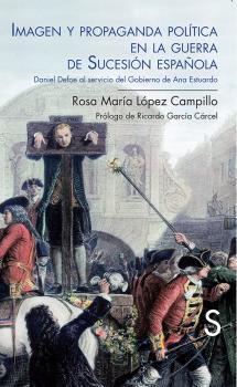 Imagen y propaganda política en la guerra de Sucesión española. Daniel Defoe al servicio del gobiern