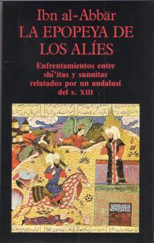 La Epopeya de los Alíes. Enfrentamientos entre shiitas y sunnitas relatados por un andalusí del S. X