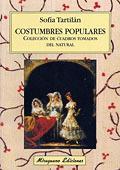 COSTUMBRES POPULARES. COLECCION DE CUADROS TOMADOS DEL NATURAL