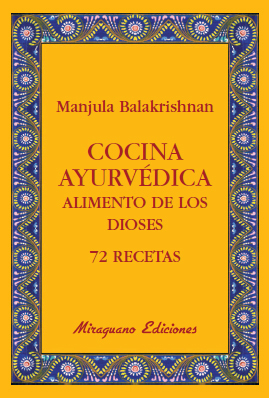 Cocina Ayurvédica. Alimento de los dioses. 72 recetas