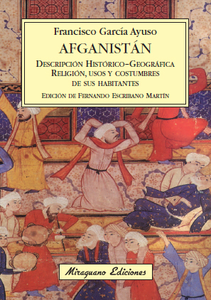 Afganistán. Descripción histórico-geográfica del país. Religión, usos y costumbres de sus habitantes