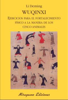 Wuqinxi. Ejercicios para el fortalecimiento físico a la manera de los Cinco Animales