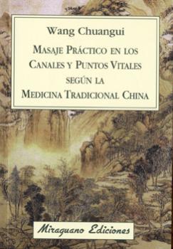 Masaje práctico en los Canales y Puntos Vitales según la Medicina Tradicional Ch