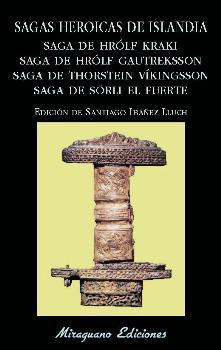 Sagas heroicas de Islandia. Saga de Hrólf Kraki. Saga de Hrólf Gautreksson. Saga de Thorstein Víking