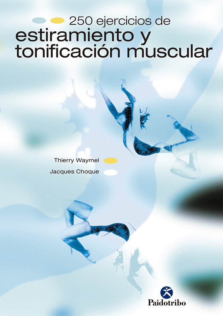 Doscientos 50 ejercicios de estiramiento y tonificación muscular