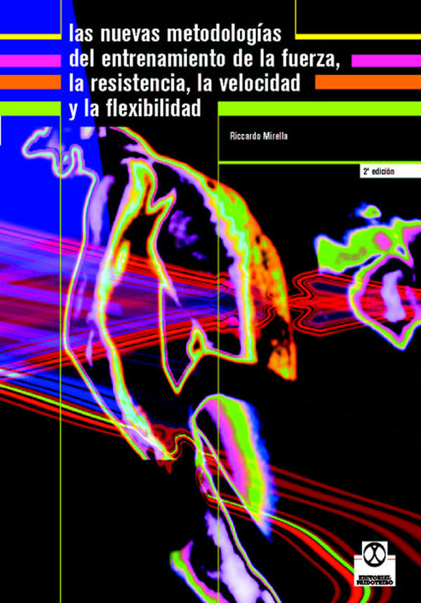 Nuevas metodologías del entrenamiento de la fuerza, la resistencia, la velocida