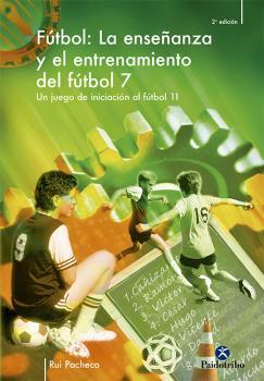 Enseñanza y entrenamiento del fútbol 7. Un juego de iniciación al fútbol 11, LA