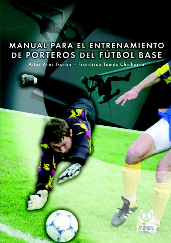 Manual para el entrenamiento de porteros de fútbol base