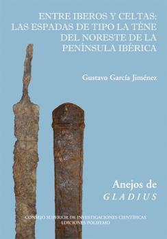 Entre Iberos y Celtas. Las espadas de tipo La Tène del noreste de la Península