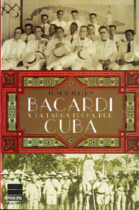 Bacardí y la larga lucha por Cuba