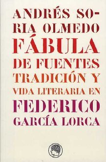 Fabula de Fuentes: Tradicion y Vida Literaria En Federico Garcia Lorca