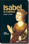 ISABEL LA CATÓLICA: PODER Y FAMA