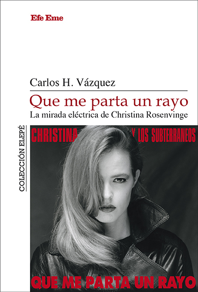 Que me parta un rayo. La mirada eléctrica de Christina Rosenvinge