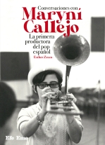 Conversaciones con Maryní Callejo. La primera productora del pop español
