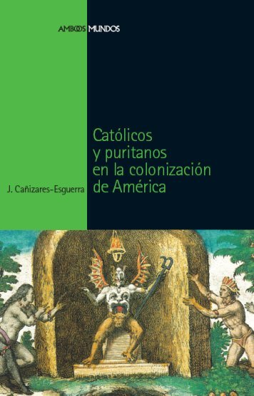 Católicos y puritanos en la conquista de América