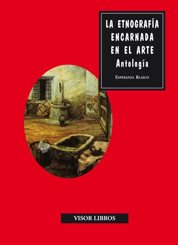La etnografía encarnada en el arte. Antología
