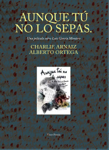 Aunque tú no lo sepas. Una película sobre Luis García Montero
