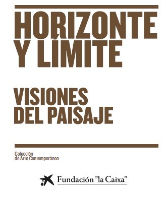 Horizonte y límite. Visiones del paisaje