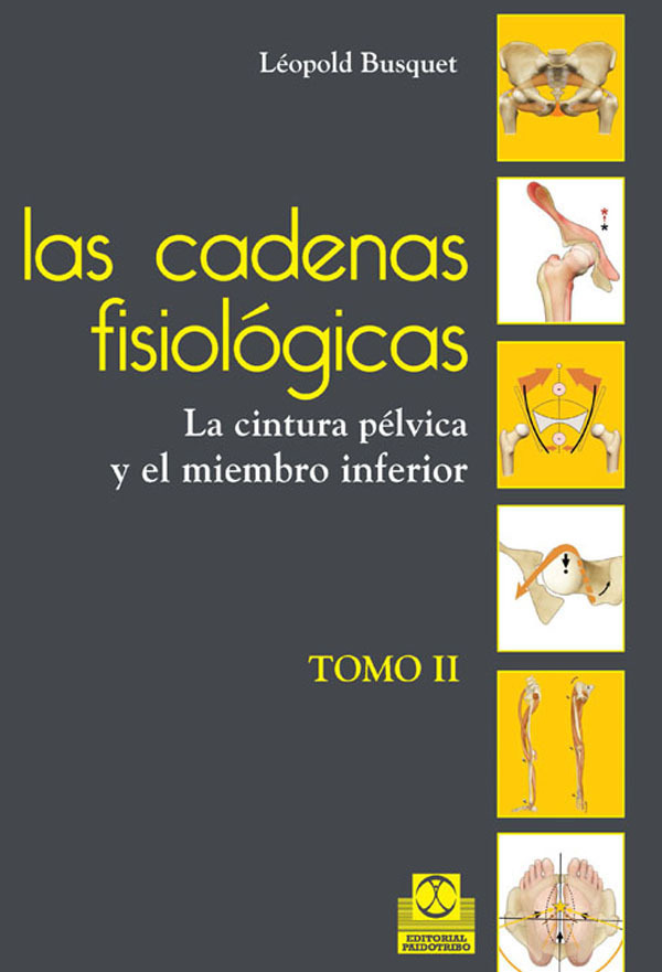 Cadenas fisiológicas, Las (tomo II). La cintura pélvica y el miembro inferior (